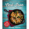 Cast-Iron Cooking for Two: 75 Quick and Easy Skillet Recipes
