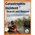 Catastrophic Incident Search and Rescue Addendum: to the National Search and Rescue Supplement to the International Aeronautical and Maritime Search a