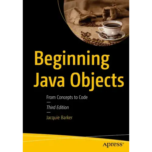 Beginning Java Objects: From Concepts to Code