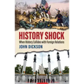 History Shock: When History Collides with Foreign Relations