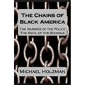 The Chains of Black America: The Hammer of the Police; The Anvil of the Schools