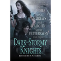 Dark and Stormy Knights: A Paranormal Fantasy Anthology