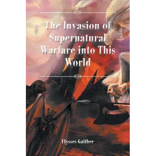 The Invasion of Supernatural Warfare into This World