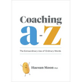 Coaching A to Z: The Extraordinary Use of Ordinary Words
