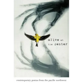 Alive at the Center: Contemporary Poems from the Pacific Northwest