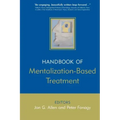 The Handbook of Mentalization-Based Treatment