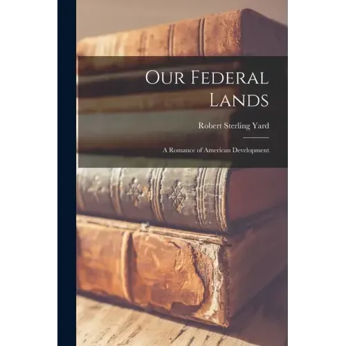 Our Federal Lands: A Romance of American Development