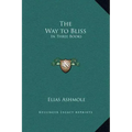 The Way to Bliss: In Three Books