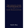 The Layman's Guide to Experiences in God-Realization