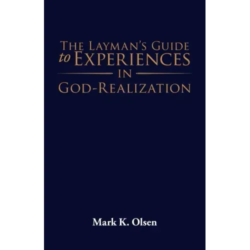 The Layman's Guide to Experiences in God-Realization