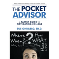 The Pocket Advisor: A Family Guide to Navigating College