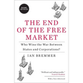 The End of the Free Market: Who Wins the War Between States and Corporations?