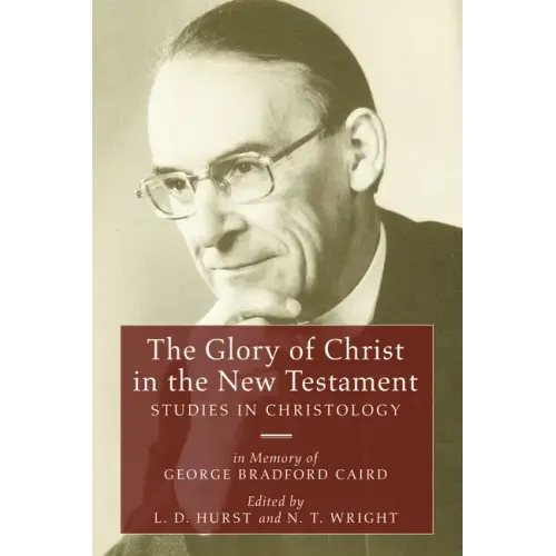 The Glory of Christ in the New Testament