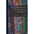 Five Years With the Congo Cannibals
