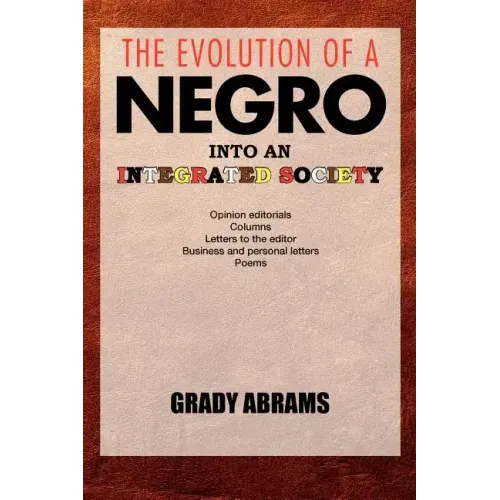 The Evolution of a Negro Into an Integrated Society
