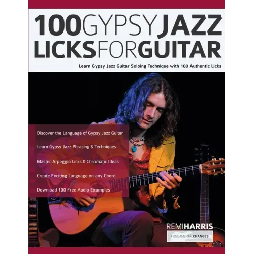 100 Gypsy Jazz Guitar Licks: Learn Gypsy Jazz Guitar Soloing Technique with 100 Authentic Licks