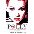 Polly: Sex Culture Revolutionary