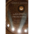 The Glory of Preaching: Participating in God's Transformation of the World