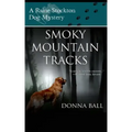 Smoky Mountain Tracks: A Raine Stockton Dog Mystery