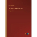 The Story of an African Farm: in large print