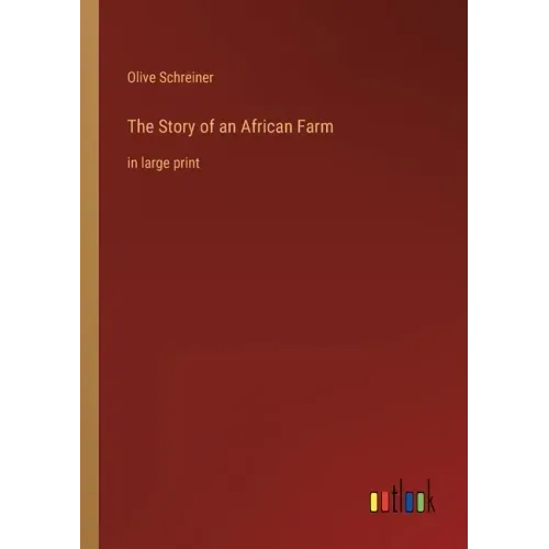 The Story of an African Farm: in large print