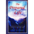 The Prepared Life: Guidebook for Successful Living in the Power of the Holy Spirit!