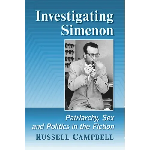 Investigating Simenon: Patriarchy, Sex and Politics in the Fiction