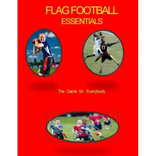 Flag Football Essentials: The Game for Everyone
