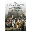 The Indian States and Ruling Princes
