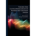 Theorie Der Luftschwingungen in Röhren Mit Offenen Enden