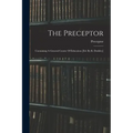 The Preceptor: Containing A General Course Of Education [ed. By R. Dodsley]