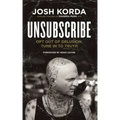 Unsubscribe: Opt Out of Delusion, Tune in to Truth