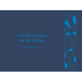 A Hebrew Reader for the Psalms: 40 Beloved Texts
