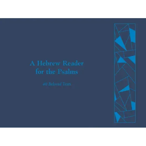 A Hebrew Reader for the Psalms: 40 Beloved Texts