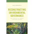 Reconstructing Environmental Governance: The Chance to Choose a Better Future