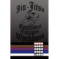 Jiu-Jitsu Positional Escapes Workbook