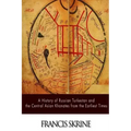 A History of Russian Turkestan and the Central Asian Khanates from the Earliest Times