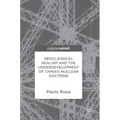 Neoclassical Realism and the Underdevelopment of China's Nuclear Doctrine