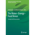 The Water-Energy-Food Nexus: Concept and Assessments