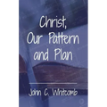 Christ, Our Pattern and Plan