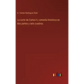 La corte de Carlos II, comedia histórica en dos partes y seis cuadros