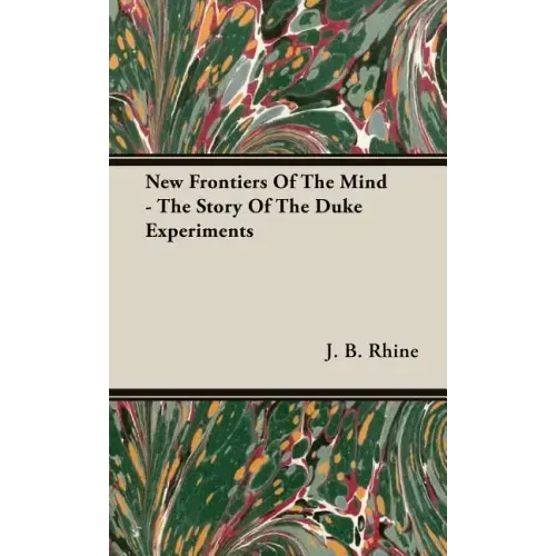 New Frontiers Of The Mind - The Story Of The Duke Experiments