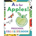 A is for Apples!: Preschool Coloring Book for kids ages 2-5