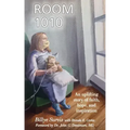 Room 1010: An Uplifting Story of Faith, Hope, and Inspiration