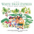 The White Swan Express: A Story About Adoption