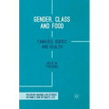 Gender, Class and Food: Families, Bodies and Health