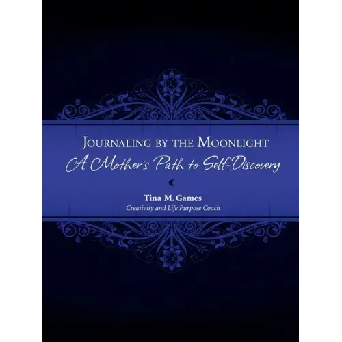 Journaling by the Moonlight: A Mother's Path to Self-Discovery
