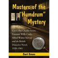 Masters of the Humdrum Mystery: Cecil John Charles Street, Freeman Wills Crofts, Alfred Walter Stewart and the British Detective Novel, 1920-1961