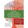Dual Language Development & Disorders: A Handbook on Bilingualism & Second Language Learning, Second Edition