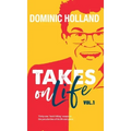 Dominic Holland Takes on Life